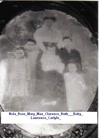 Nola, Rose, Mary Mae, Clarence, Ruth, Baby, Lawrence Carlyle